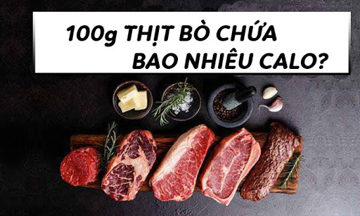 100g thịt bò bao nhiêu calo? Ăn thịt bò có béo không?